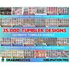 35000 Tumbler Designs Bundle PNG High Quality, Designs 20 oz sublimation, Bundle Design Template for Sublimation.jpg