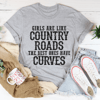 Girls Are Like Country Roads Tee
