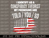 I identify As a Conspiracy Theorist Pronouns Are Told You So T-Shirt copy.jpg