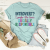 Introvert I Prefer The Term Socially Responsible Tee