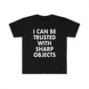 MR-144202392910-i-can-be-trusted-with-sharp-objects-funny-memet-shirt-image-1.jpg