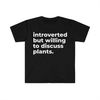 MR-1442023114953-introverted-but-willing-to-discuss-plants-funny-meme-tee-image-1.jpg