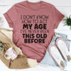 How To Act My Age Tee