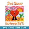 Bad Bunny Svg, Un Verano Sin Ti Svg 35