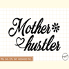 Mother Hustler PNG Sublimation.jpg