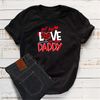 MR-2542023131149-got-big-love-for-my-daddy-valentines-day-shirt-fathers-day-image-1.jpg