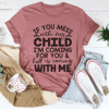 If You Mess With My Child Tee