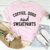 Coffee Dogs & Sweatpants Tee