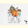 I Love Fall Most of All PNG Sublimation_ 3.png