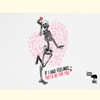 Skeleton Valentines Quote Sublimation.png
