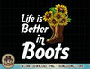 Funny Country Cowgirl Gift Girl Cool Life Is Better In Boots T-Shirt copy.jpg