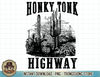 Honky Tonk Highway Desert Cactus Western Country Cowboy Gift T-Shirt copy.jpg