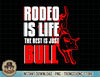 Rodeo Is Life Cowboy Bull Riding Western Country Ranch Gift T-Shirt copy.jpg