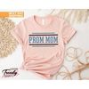 MR-75202318945-prom-mom-shirt-mom-shirt-graduation-gift-shirt-best-mom-image-1.jpg