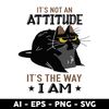 Clintonfrazier-copy-6-Cat-It's-Not-An-Attitude-It's-The-Way-I-Am.jpeg