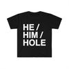 MR-2252023102330-funny-meme-tshirt-he-him-hole-sarcastic-tee-gift-shirt-image-1.jpg