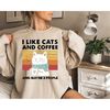 MR-235202393425-i-like-cats-and-coffee-shirt-coffee-lover-sweatshirt-funny-image-1.jpg