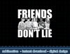 Netflix Stranger Things Friends Don t Lie Group Shot png,digital print.jpg