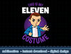 Stranger Things Halloween This Is My Eleven Costume png,digital print.jpg