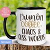 MR-26202319192-funny-coffee-mug-i-run-on-coffee-chaos-and-cuss-words-mug-image-1.jpg