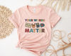 Your Words Matter Shirt, AAC SPED Teacher Inclusion Tshirt, Neurodiversity Bcba Slp Teachers Gifts, Language Special Education, Words Matter - 1.jpg