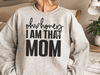 Oh Honey I Am That Mom SVG PNG JPG, Mom Shirt, Mom Mode Svg, Boy Mom Svg, Girl Mom,  Funny Mom Svg, Mom Life svg, Mom Svg, Mother's Day Svg - 2.jpg