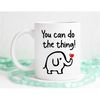 MR-56202391732-you-can-do-the-thing-mug-inspirational-mug-elephant-mug-image-1.jpg