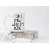 MR-562023182037-i-dont-know-what-im-doing-coffee-mug-funny-coffee-image-1.jpg