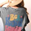 Comfort Colors® Be A Kind Human Shirt, Positive Shirt, Inspirational Shirt, Aesthetic Shirt, Preppy Vsco Shirt, Sweatshirt For Women Trendy - 3.jpg