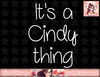 IT S A CINDY THING Funny Birthday Women Name Gift Idea png, instant download.jpg