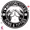 I-Love-Motorcycle-Gun-And-Titties-Trending-Trending-Svg-TD12092020.png
