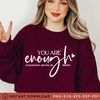 You Are Enough SVG PNG PDF, Self Love Svg, Motivational Svg, Inspirational Svg, Self-Worth, Positive Quote, Mental Health Svg, Be You Svg - 3.jpg