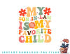 My Favorite Child Is My Son In Law Funny Family Humor Retro png, digital download copy.jpg