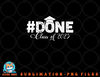 DONE Class of 2023 for senior year graduate and graduation png, digital download copy.jpg