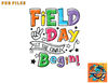 Field Day Let The Games Begin Kids Boys Girls Teachers Gifts png, digital download copy.jpg