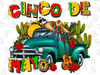 Cinco de mayo truck png sublimation design download, Mexican Day png, cinco de mayo png, Mexican truck png, sublimate designs download - 1.jpg