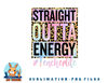 Paraprofessional Straight Outta Energy Teacher Life Gifts png, digital download copy.jpg