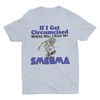 If I Get Circumcised Where Will I Keep My Smegma, Funny Shirt, Weird Shirt, Hard Shirt, Inappropriate Shirts, Offensive Shirt, Meme Shirt - 4.jpg