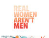 Real Women Aren t Men Women s Rights Bold Statement Vintage png, digital download copy.jpg