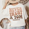 Never Trust A Tom Shirt Rules Team Ariana Sweatshirt Hoodie Gift For Men Women - 1.jpg