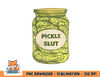 pickle slut funny canned pickles png, digital download copy.jpg