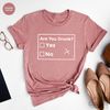 Are You Drunk T-Shirt, Funny Drunk Shirt, Sarcastic Shirt, Funny Drinking Shirt, Funny Tee, Funny Drunk Shirt, Funny Quote Shirt for Women - 3.jpg