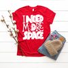 Astronauts Shirt, Funny Shirt, I Need More Space Shirt, Space Geek Gift, Space Theme Shirt, Humorous T Shirt, Funny T-Shirt - 3.jpg
