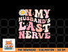 Pinky Retro On My Husband s Last Nerve Groovy (On back) png, digital download copy.jpg