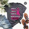 Cancer Support Shirt, Motivational T-Shirt, Cancer Awareness T-Shirt, Cancer Breast Ribbon Tee, Hope Cancer Shirts, Breast Cancer Shirt - 4.jpg