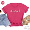 Grandma Shirt, Grandma Life Shirt, Grandma Tee, Grandma Shirt, Christmas Grandma, Grandma Gift Ideas,Best Grandma Life Tee, Gift for Grandma - 7.jpg