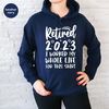 Retired 2023 Hoodie, Funny Retired Sweatshirt, Retirement Party, Retirement Shirt, I Worked My Whole Life for This Shirt, Gift for Retired - 1.jpg