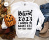 Retired 2023 Hoodie, Funny Retired Sweatshirt, Retirement Party, Retirement Shirt, I Worked My Whole Life for This Shirt, Gift for Retired - 2.jpg