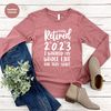 Retired 2023 Hoodie, Funny Retired Sweatshirt, Retirement Party, Retirement Shirt, I Worked My Whole Life for This Shirt, Gift for Retired - 7.jpg