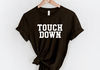 Touchdown Shirt, Football Wife, Sunday Football, Football Game Shirt, Fall Shirt, Football T-Shirt, Cute Football Tee, Touchdown Tee - 1.jpg